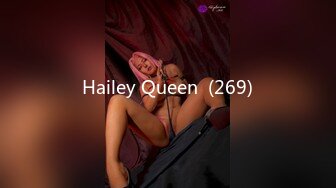 Hailey Queen  (269)